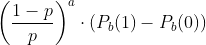 http://latex.codecogs.com/gif.latex%20?\left(\frac{1-p}{p}\right)^a\cdot%20(P_b(1)-P_b(0))