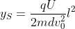  y_{S} =\frac{qU}{2mdv_{0}^{2}}l^{2}