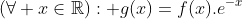  f(x + y) = exp(x) f(y) + exp(y) f(x) Gif.latex?(\forall x\in\mathbb{R}): g(x)=f(x)