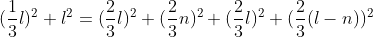 (\frac13l)^2+l^2=(\frac23l)^2+(\frac23n)^2+(\frac23l)^2+(\frac23(l-n))^2