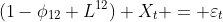 http://latex.codecogs.com/gif.latex?(1-\phi_{12}%20L^{12})%20X_t%20=%20\varepsilon_t