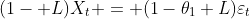 http://latex.codecogs.com/gif.latex?(1-%20L)X_t%20=%20(1-\theta_1%20L)\varepsilon_t