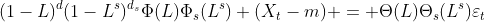 http://latex.codecogs.com/gif.latex?(1-L)^d(1-L^s)^{d_s}\Phi(L)\Phi_s(L^s)%20(X_t-m)%20=%20\Theta(L)\Theta_s(L^s)\varepsilon_t