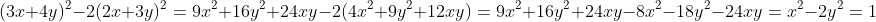 (3x+4y)^2-2(2x+3y)^2=9x^2+16y^2+24xy-2(4x^2+9y^2+12xy)=9x^2+16y^2+24xy-8x^2-18y^2-24xy=x^2-2y^2=1