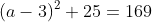 (a-3)^2+25=169
