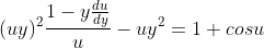 (uy)^{2}\frac{1-y\frac{du}{dy}}{u}-uy^{2}=1+cosu
