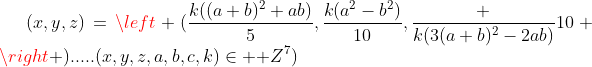 résoudre l'equation dans Z Gif.latex?(x,y,z)=\left%20(\frac{k((a+b)^2+ab)}{5},\frac{k(a^{2}-b^{2})}{10},\frac%20{k(3(a+b)^2-2ab)}{10}%20\right%20)....