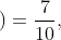 \dpi{120} P\left ( B_{1} \right )=\frac{7}{10},\; \; \; P\left ( A/B_{1} \right )=\frac{9}{10}