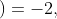 \dpi{120} Re\left ( -2+2\sqrt{3}i \right )=-2,\; \; \; Im\left ( -2+2\sqrt{3}i \right )=2\sqrt{3}.