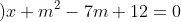 x^2-\left ( m-4 \right )x+m^2-7m+12=0