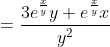 =\frac{3e^{\frac{x}{y}}y+e^{\frac{x}{y}}x}{y^2}