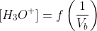 [H_3O^+]=f\left(\frac{1}{V_b}\right)