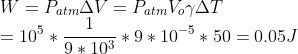 \\W=P_{atm}\Delta V=P_{atm}V_o \gamma \Delta T \\=10^5*{1 \over 9*10^3}*9*10^{-5}*50=0.05J