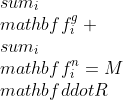 gif.latex?\\sum_i\\mathbf{f}^{g}_i+\\sum_i\\mathbf{f}^{n}_i=M\\mathbf{\\ddot{R}}