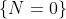 http://latex.codecogs.com/gif.latex?\{N=0\}