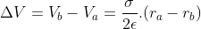 \Delta V = V_{b}-V_{a} = \frac{\sigma}{2\epsilon }.(r_{a}-r_{b})