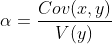 \alpha=\frac
{Cov(x,y)}{V(y)}