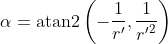 \alpha=\mathrm{atan2}\left(-\frac{1}{r^\prime},\frac{1}{{r^\prime}^2}\right)