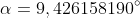 \alpha=9,426158190^\circ