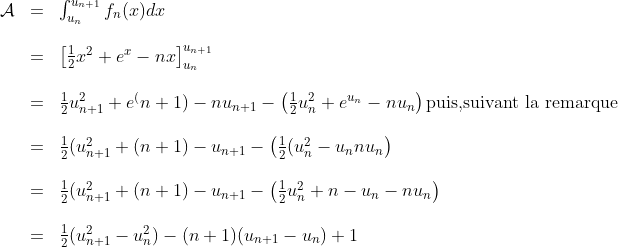\begin{array}{lll}\mathcal{A}&=&\int^{u_{n+1}}_{u_n}f_n(x)dx\\\\&=&\left[\frac{1}{2}x^2+e^x-nx\right]^{u_{n+1}}_{u_n}\\\\&=&\frac{1}{2}u^2_{n+1}+e^(n+1)-nu_{n+1}-\left(\frac{1}{2}u^2_{n}+e^{u_n}-nu_n\right)\textrm{puis,suivant la remarque}\\\\&=&\frac{1}{2}(u^2_{n+1}+(n+1)-u_{n+1}-\left(\frac{1}{2}(u^2_{n}-u_nnu_n\right)\\\\&=&\frac{1}{2}(u^2_{n+1}+(n+1)-u_{n+1}-\left(\frac{1}{2}u^2_{n}+n-u_n-nu_n\right)\\\\&=&\frac{1}{2}(u^2_{n+1}-u^2_n)-(n+1)(u_{n+1}-u_n)+1\end{array}