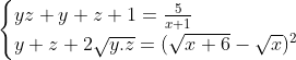 Système Gif.latex?\begin{cases}yz+y+z+1=\frac{5}{x+1}\\y+z+2\sqrt{y