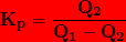 \bg_red \small \mathbf{K_{p}=\frac{Q_{2}}{Q_{1}-Q_{2}}}