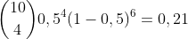 \binom{10}{4}0,5^{4}(1-0,5)^{6}=0,21