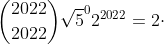 +2\cdot \binom{2022}{2022}\sqrt{5}^02^{2022}=2\cdot \binom{2022}{0}5^{1011}\cdot 1+2\cdot \binom{2022}{2}5^{1010}\cdot 2+...+