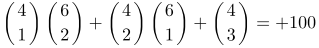 http://latex.codecogs.com/gif.latex?\binom{4}{1}\binom{6}{2}+\binom{4}{2}\binom{6}{1}+\binom{4}{3}=%20100