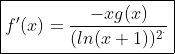 \boxed{f^{\prime}(x)=\frac{-xg(x)}{(ln(x+1))^{2^\cdot}}}