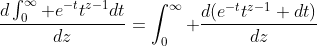 \dfrac{d\int_0^\infty e^{-t}t^{z-1}dt}{dz}=\int_0^\infty \dfrac{d(e^{-t}t^{z-1} dt)}{dz}