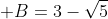 gif.latex?\displaystyle B=3-\sqrt{5}
