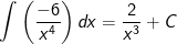 \int \left ( \frac{-6}{x^{4}} \right )dx=\frac{2}{x^{3}}+C