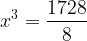 large x^{3}=frac{1728}{8}