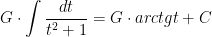 G \cdot \int \frac{dt}{t^2+1}=G\cdot arctgt+C