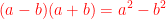 \dpi{100} \bg_white {\color{Red} (a-b)(a+b)=a^{2}-b^{2}}