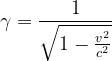 gif.latex?\dpi{120} \gamma =\frac{1}{\sqrt{1-\frac{v^2}{c^2}}}