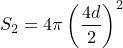 small S_{2}=4 pi left ( frac{4d}{2} right )^{2}