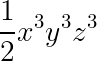 large frac{1}{2}x^{3}y^{3}z^{3}
