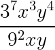 large frac{3^7x^3y^4}{9^2xy}