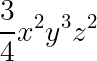 large frac{3}{4}x^{2}y^{3}z^{2}