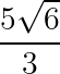 large frac{5sqrt{6}}{3}