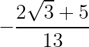 large -frac{2sqrt3+5}{13}