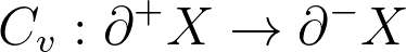  C_v: \partial^+ X
              \to \partial^- X