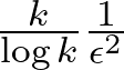 \frac{k}{\log k} \frac{1}{\epsilon^2}