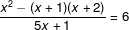 frac{x^2-(x+1)(x+2)}{5x+1}=6