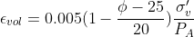 epsilon_{vol}= 0.005 (1-frac{phi-25}{20}) frac{sigma'_v}{P_A}