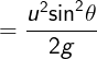 \large = \frac{{{u^2}{{\sin }^2}\theta }}{{2g}}\