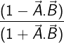 \large \frac{{(1 - \vec A.\vec B)}}{{(1 + \vec A.\vec B)}}