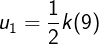 \large {u_1} = \frac{1}{2}k(9)